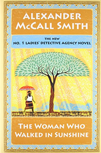The Woman Who Walked in Sunshine (No. 1 Ladies Detective Agency)
