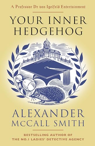 Your Inner Hedgehog (Professor Dr Von Igelfeld)