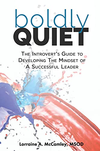 Boldly Quiet: The Introvert's Guide To Developing The Mindset Of A Successful Leader von Jones Media Publishing