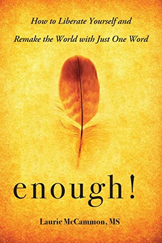 Enough!: How to Liberate Yourself and Remake the World with Just One Word (For Readers of The Art of Saying NO) von Mango Media Inc