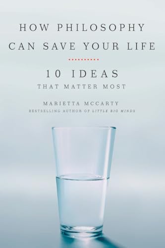 How Philosophy Can Save Your Life: 10 Ideas That Matter Most von Tarcher