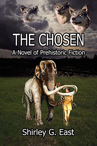 The Chosen: A Novel of Prehistoric Fiction