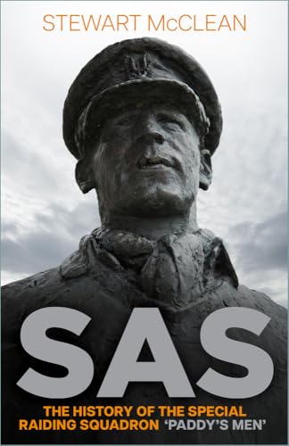 SAS: The History of the Special Raiding Squadron 'Paddy's Men' von The History Press Ltd