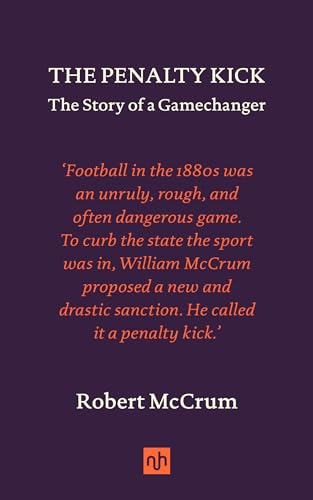 The Penalty Kick: The Story of a Gamechanger von Notting Hill Editions