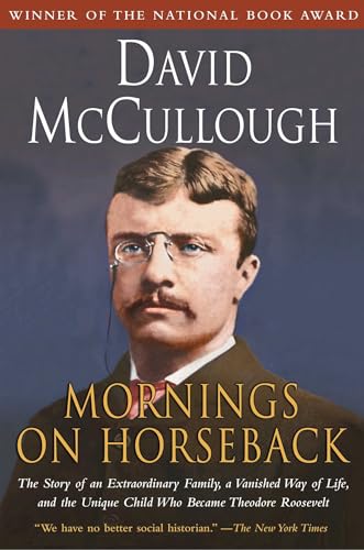 Mornings on Horseback: The Story of an Extraordinary Family, a Vanished Way of Life and the Unique Child Who Became Theodore Roosevelt von Simon & Schuster