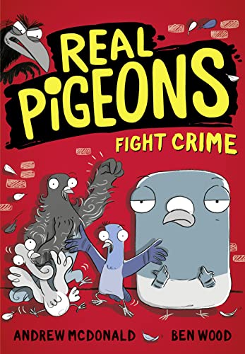 Real Pigeons Fight Crime: Bestselling funny young chapter books for 2021, for kids 5-8 and fans of DogMan. Soon to be a Nickelodeon TV series! (Real Pigeons series)