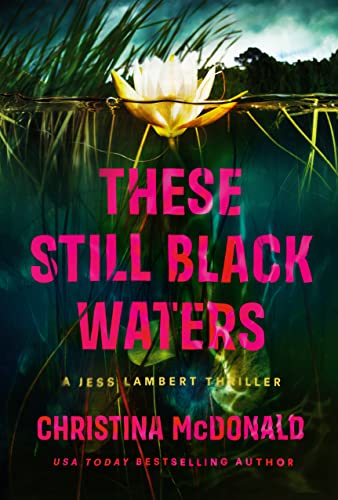 These Still Black Waters (Jess Lambert, Band 1) von Thomas & Mercer