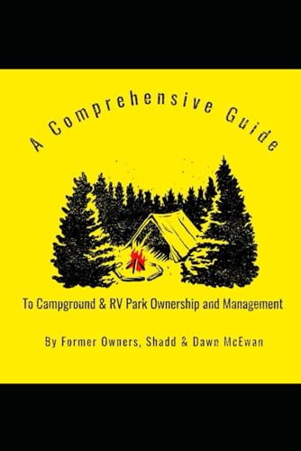 A Comprehensive Guide To Campground & RV Park Ownership and Management By Former Owners von Independently published