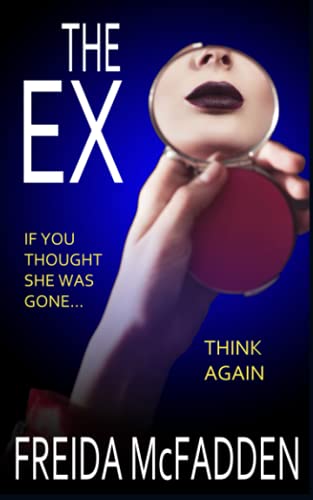 The Ex: An unputdownable psychological thriller with a heartstopping twist von Independently published