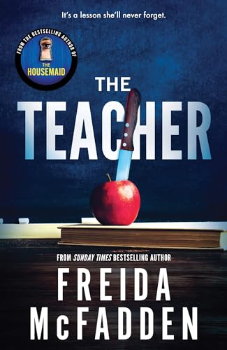 The Teacher: From the Sunday Times Bestselling Author of The Housemaid von Poisoned Pen Press