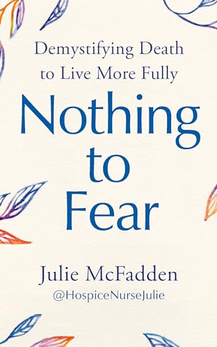 Nothing to Fear: Demystifying Death to Live More Fully von Vermilion