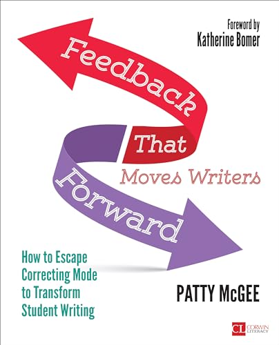 Feedback That Moves Writers Forward: How to Escape Correcting Mode to Transform Student Writing (Corwin Literacy): How to Escape Correcting Mode to Transform Student Writing von Corwin