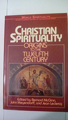 Christian Spirituality: Origins to the Twelfth Century (World Spirituality, No 16) von Herder & Herder