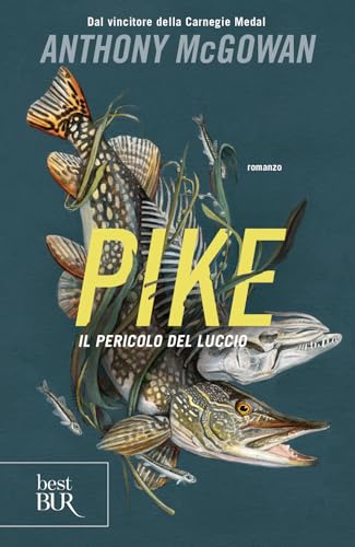 Pike. Il pericolo del luccio (BUR Best BUR) von Rizzoli