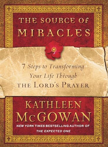 The Source of Miracles: 7 Steps to Transforming Your Life Through the Lord's Prayer von Simon & Schuster