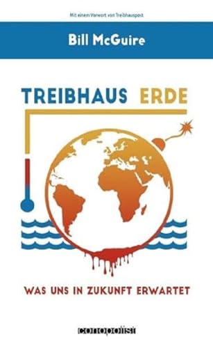 Treibhaus Erde: Was uns in Zukunft erwartet