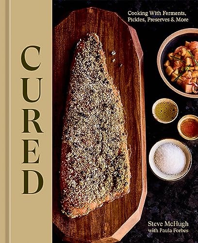 Cured: Cooking with Ferments, Pickles, Preserves & More von Ten Speed Press