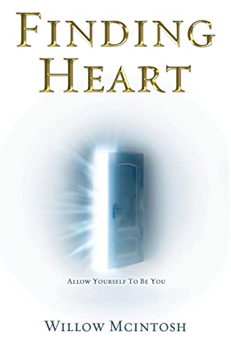 Finding Heart: Allow Yourself to Be You von CREATESPACE
