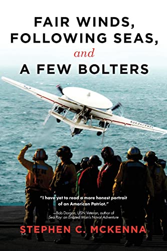 Fair Winds, Following Seas, and a Few Bolters: My Navy Years von Koehler Books