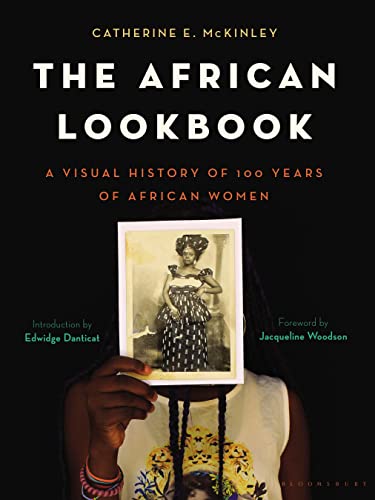 The African Lookbook: A Visual History of 100 Years of African Women von Bloomsbury