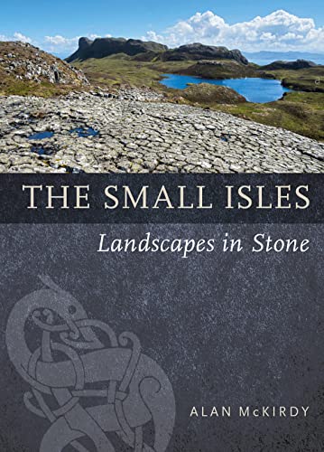 The Small Isles: Landscapes in Stone von Birlinn Ltd