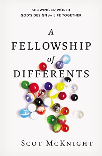 Fellowship of Differents: Showing the World God's Design for Life Together