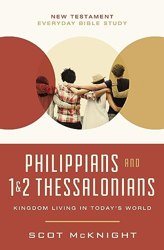 Philippians and 1 and 2 Thessalonians: Kingdom Living in Today’s World (New Testament Everyday Bible Study Series) von HarperCollins Christian Pub.