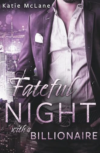 Fateful Night with a Billionaire (Fateful Nights) von tolino media