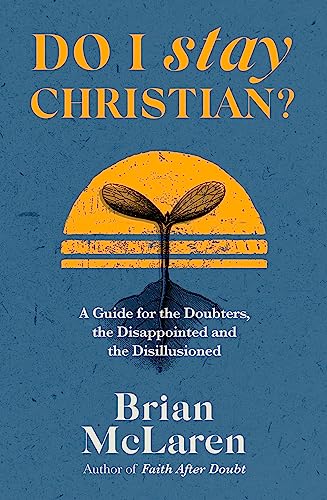 Do I Stay Christian?: A Guide for the Doubters, the Disappointed and the Disillusioned von Hodder Faith