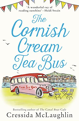 The Cornish Cream Tea Bus: The most heartwarming romance to escape with in summer 2020 (The Cornish Cream Tea series, Band 1) von HarperCollins