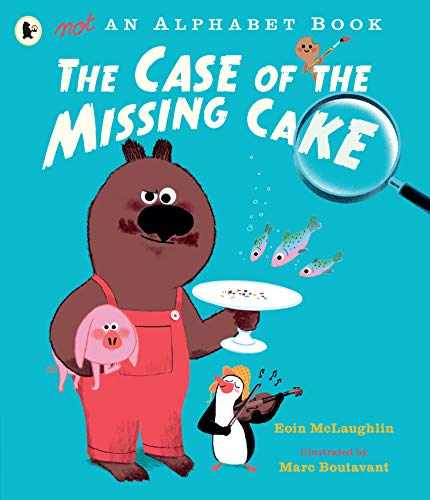 Not an Alphabet Book: The Case of the Missing Cake von WALKER BOOKS
