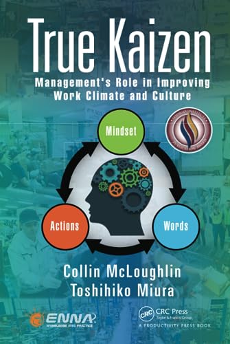 True Kaizen: Management's Role in Improving Work Climate and Culture von CRC Press