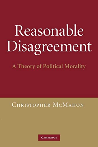 Reasonable Disagreement: A Theory of Political Morality von Cambridge University Press