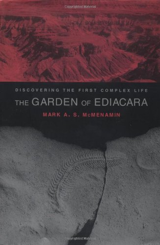 The Garden of Ediacara: Discovering the First Complex Life