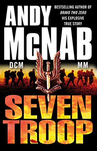 Seven Troop: His Explosive True Story