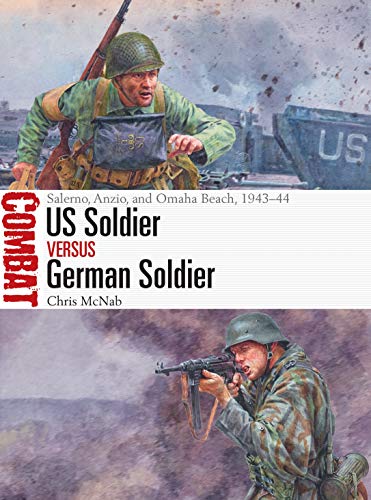 US Soldier vs German Soldier: Salerno, Anzio, and Omaha Beach, 1943–44 (Combat, Band 48) von Osprey Publishing