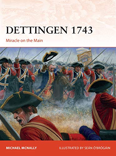 Dettingen 1743: Miracle on the Main (Campaign, Band 352) von Osprey Publishing