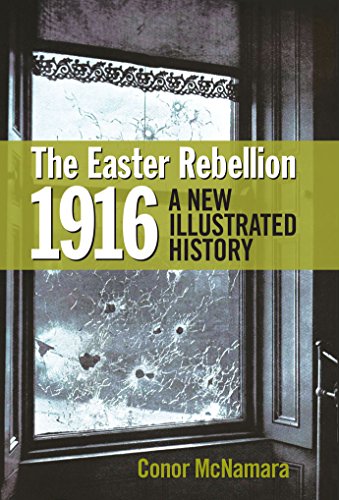 The Easter Rebellion 1916: A New Illustrated History