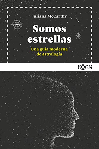 Somos Estrellas: Una guía moderna de astrología (Koan)