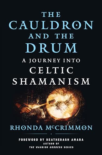 The Cauldron and the Drum: A Journey into Celtic Shamanism von Hierophant Publishing