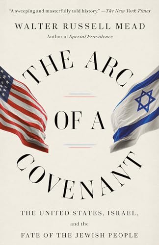 The Arc of a Covenant: The United States, Israel, and the Fate of the Jewish People von Knopf Doubleday Publishing Group