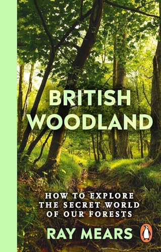 British Woodland: How to explore the secret world of our forests von Ebury Spotlight