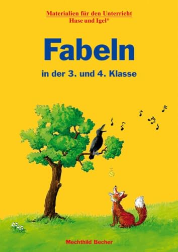 Fabeln in der 3. und 4. Klasse: Materialien für den Unterricht von Hase und Igel Verlag GmbH