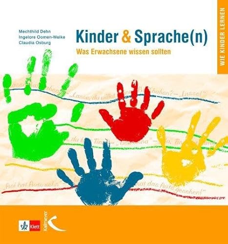 Kinder & Sprache(n) (Kinder und Sprache(n)): Was Erwachsene wissen sollten von Kallmeyer'sche Verlags-