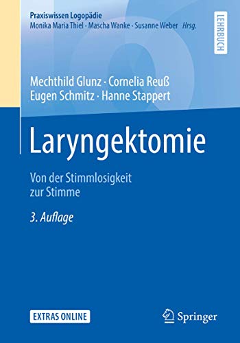 Laryngektomie: Von der Stimmlosigkeit zur Stimme (Praxiswissen Logopädie) von Springer