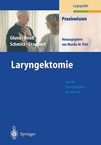 Laryngektomie. Von der Stimmlosigkeit zur Stimme (Praxiswissen Logopädie) von Springer