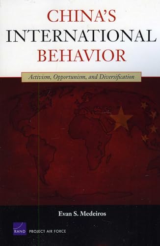 China's International Behavior: Activism, Opportunism, and Diversification (Rand Corporation Monograph Series) von RAND Corporation