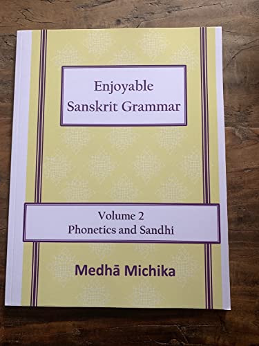 Enjoyable Sanskrit Grammar Volume 2 Phonetics & Sandhi