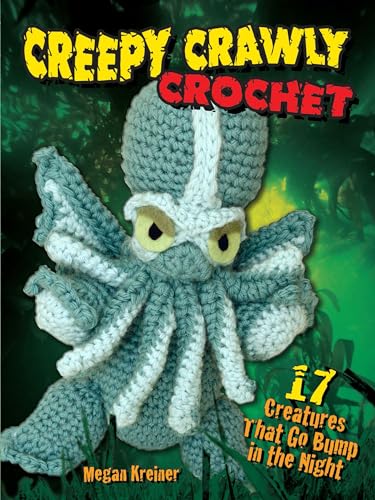Creepy Crawly Crochet: 17 Creatures That Go Bump in the Night (Dover Crafts: Crochet) von Dover Publications