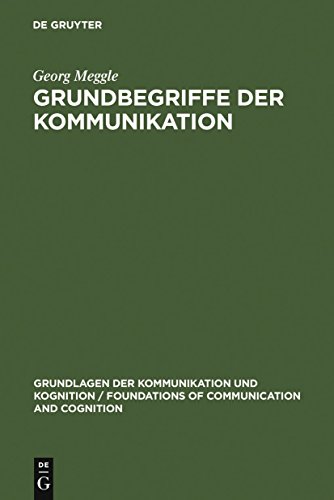 Grundbegriffe der Kommunikation (Grundlagen der Kommunikation und Kognition / Foundations of Communication and Cognition)